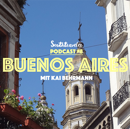 Podcast #9: Buenos Aires mit Kai Behrmann