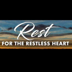 Rest for the Restless Heart