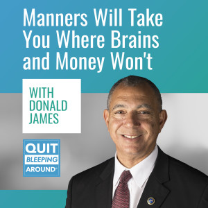 368: Manners Will Take You Where Brains and Money Won’t with Donald James