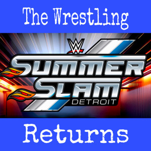 The Wrestling Returns: WWE Summer Slam 2023