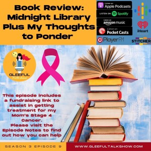 S3E9 Book Review: Midnight Library Plus My Thoughts To Ponder (Re-published)
