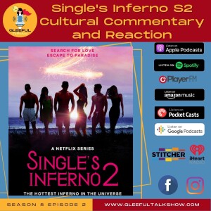 S5E2 Single’s Inferno S2 Cultural Commentary and Reaction?