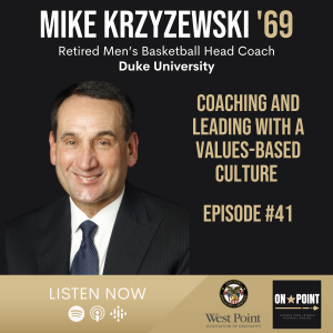 EP41 Coaching and Leading with a Values-Based Culture with Coach Mike Krzyzewski ‘69, Retired Men’s Basketball Head Coach at Duke University