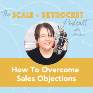 How to overcome sales objections and sell your high ticket offers