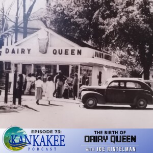 #73: The Birth of Dairy Queen with Joe Rintelman