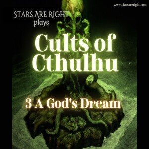 4 - Cults of Cthulhu 3: A God’s Dream - The New Neighbours