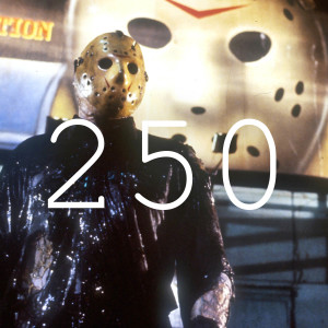 250: FRIDAY THE 13TH PART 8: JASON TAKES MANHATTAN