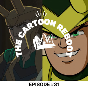 Episode 31: Loki In Cartoon: We Watch The Super Hero Squad Show! (2009) & Hulk and the Agents of SMASH! (2013)