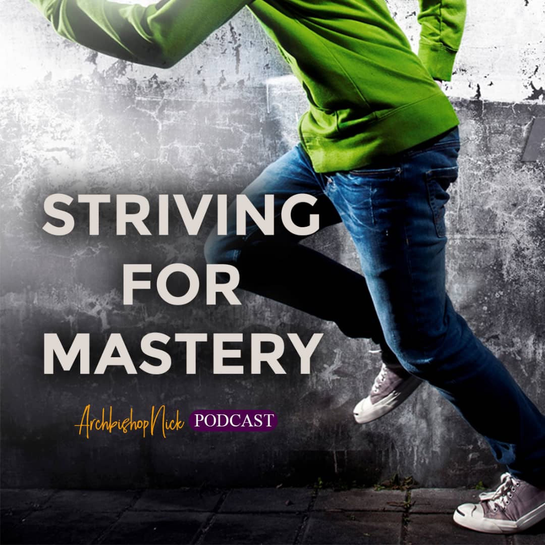 STRIVING FOR MASTERY