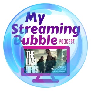 Ep. 123: Mini Bubble: The Last of Us, When You’re Lost in the Darkness