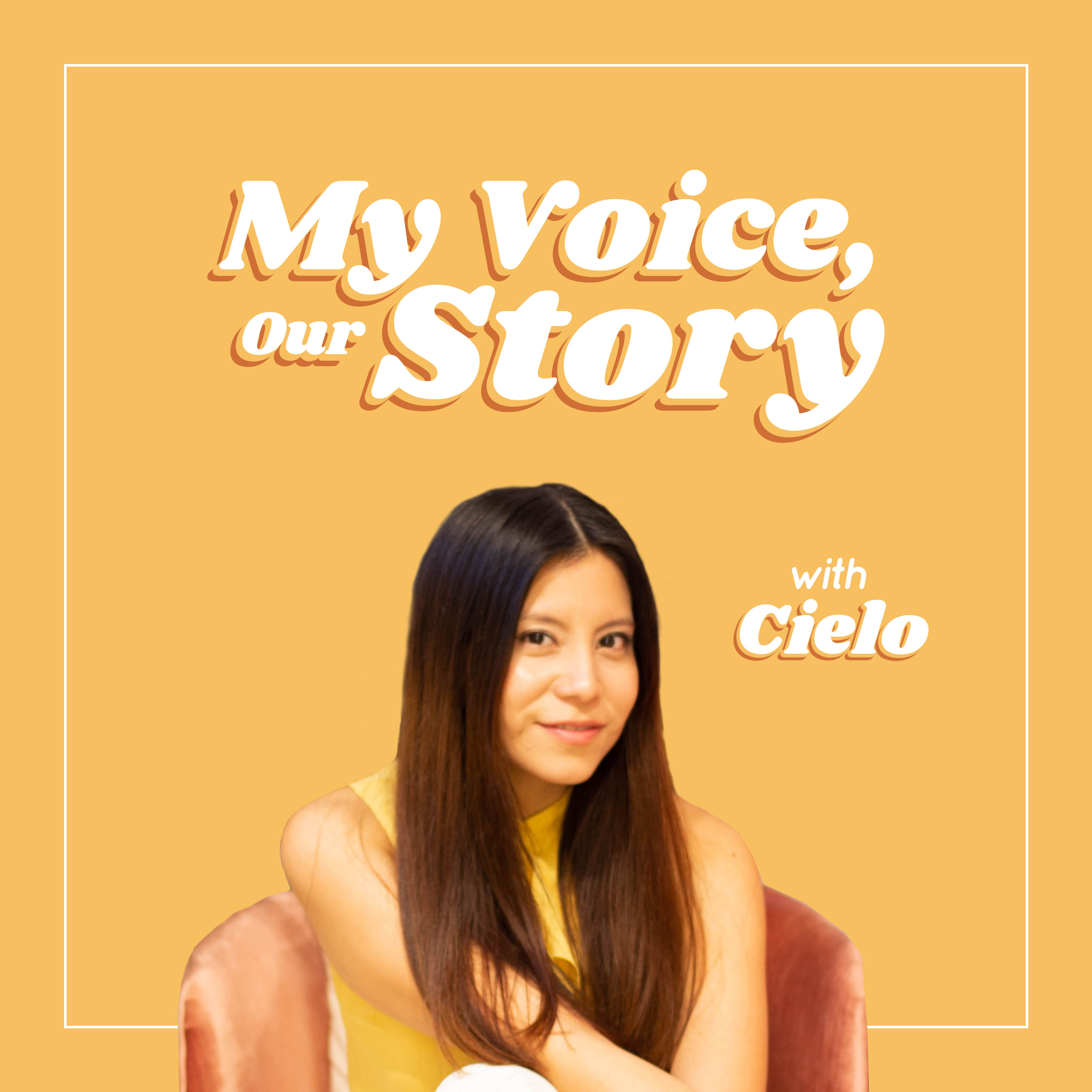 My Voice, Our Story Talks with Cielo