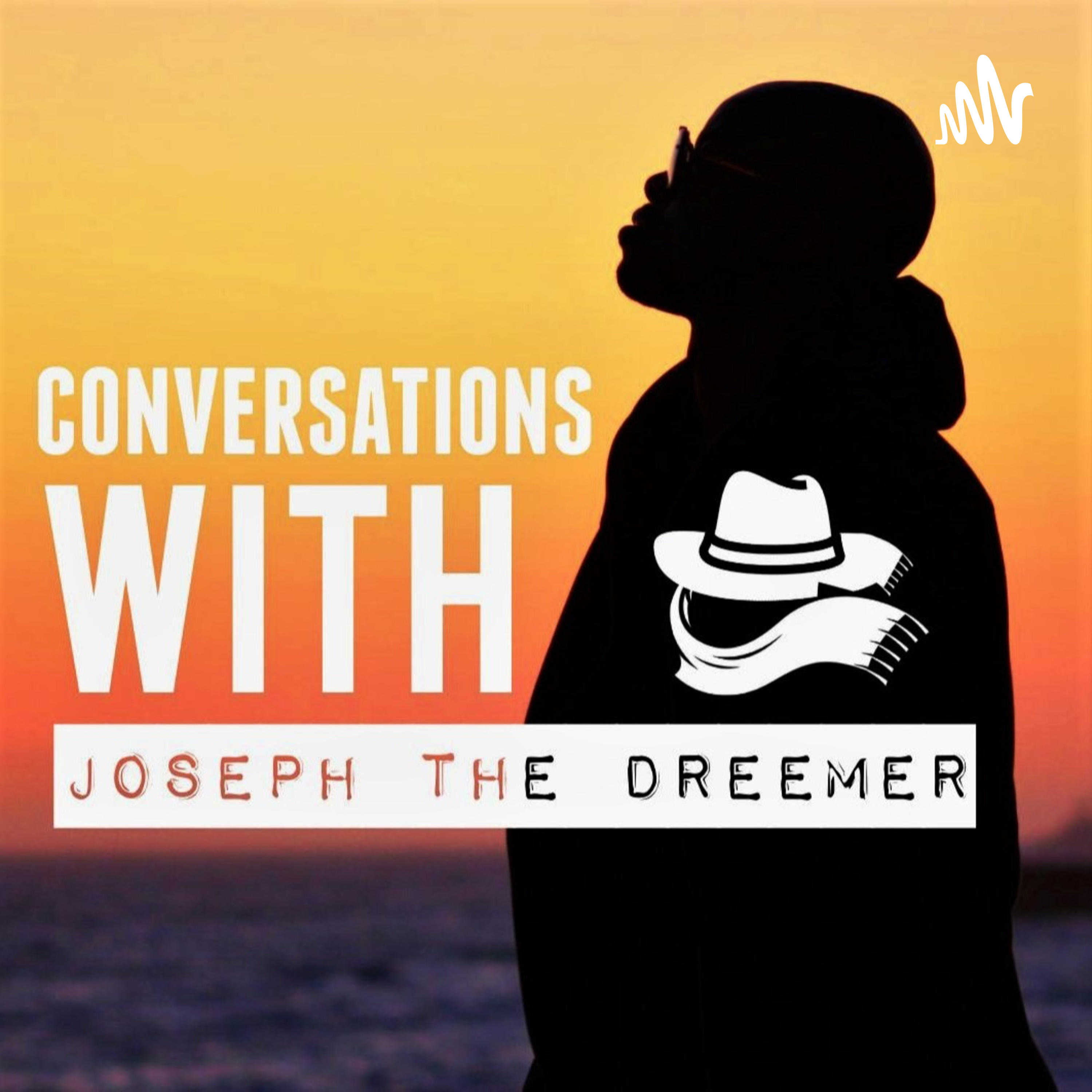 Conversations With Joseph The Dreemer