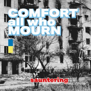 Comfort all who mourn