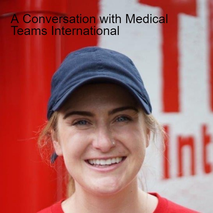A Conversation with Medical Teams International