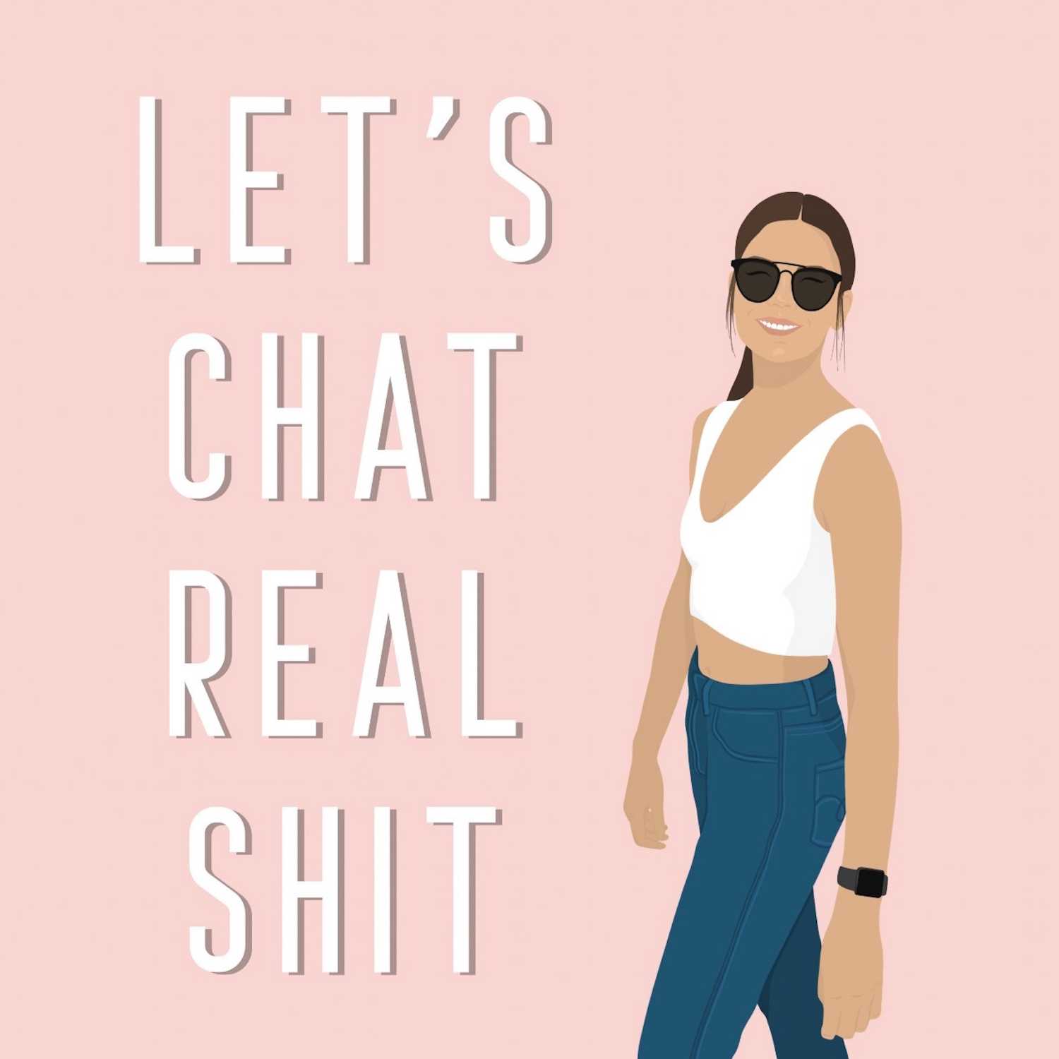 Let’s Chat Real Shit