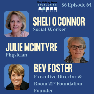 S6: Episode 64: Bev Foster & Sheli O’Connor and Julie McIntyre