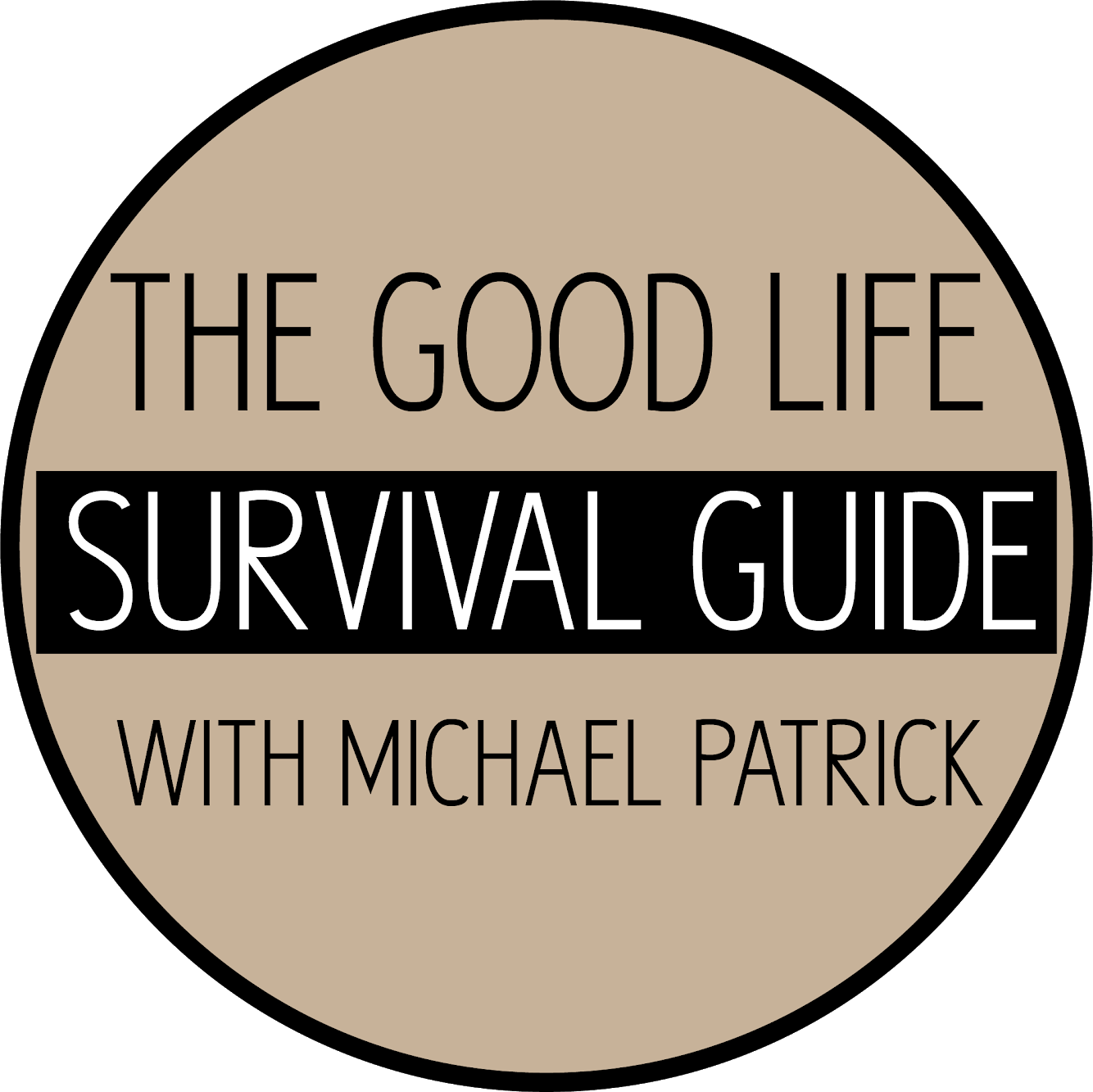Good Life Survival Guide w/Michael Patrick- Episode #1 with Milarepa