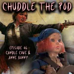 Episode 46: Candle Cove & Anne Bonny