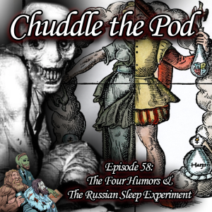 Episode 58: The Four Humors & The Russian Sleep Experiment