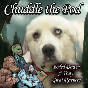 Boiled Down: A Truly Great Pyrenees