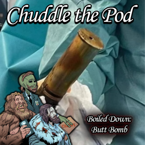 Boiled Down: Butt Bomb