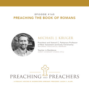 “Best of Preaching and Preachers” Episode 165: Preaching the Book of Romans