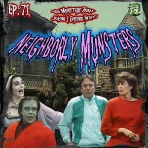 71: Neighborly Munsters (The Munsters Today)