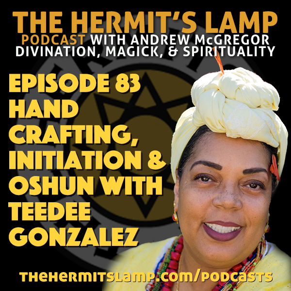 EP83 Hand Crafting, Initiation, and Oshun with TeeDee Gonzalez