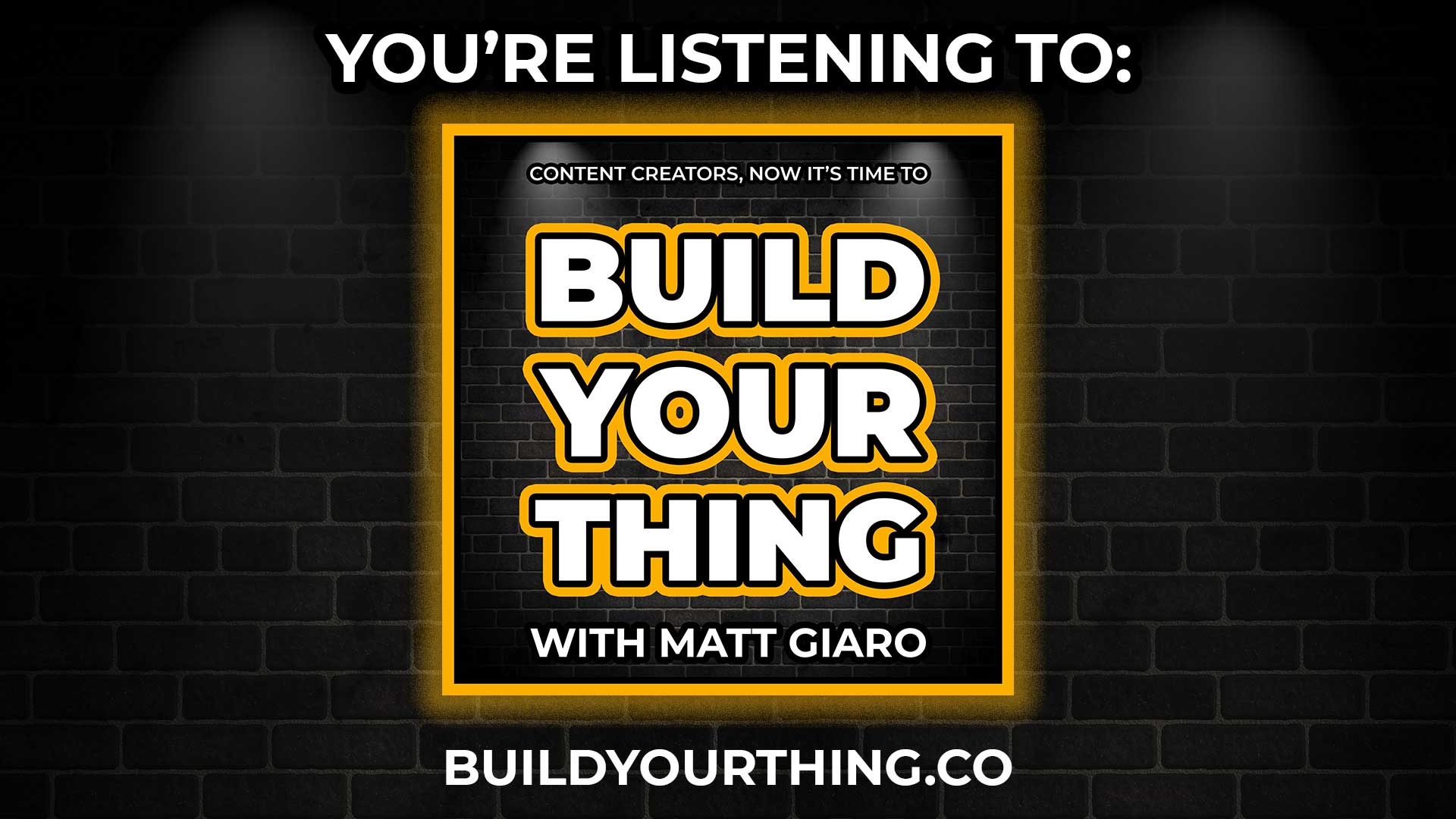 Build Your Thing – The Podcast For Content Creators