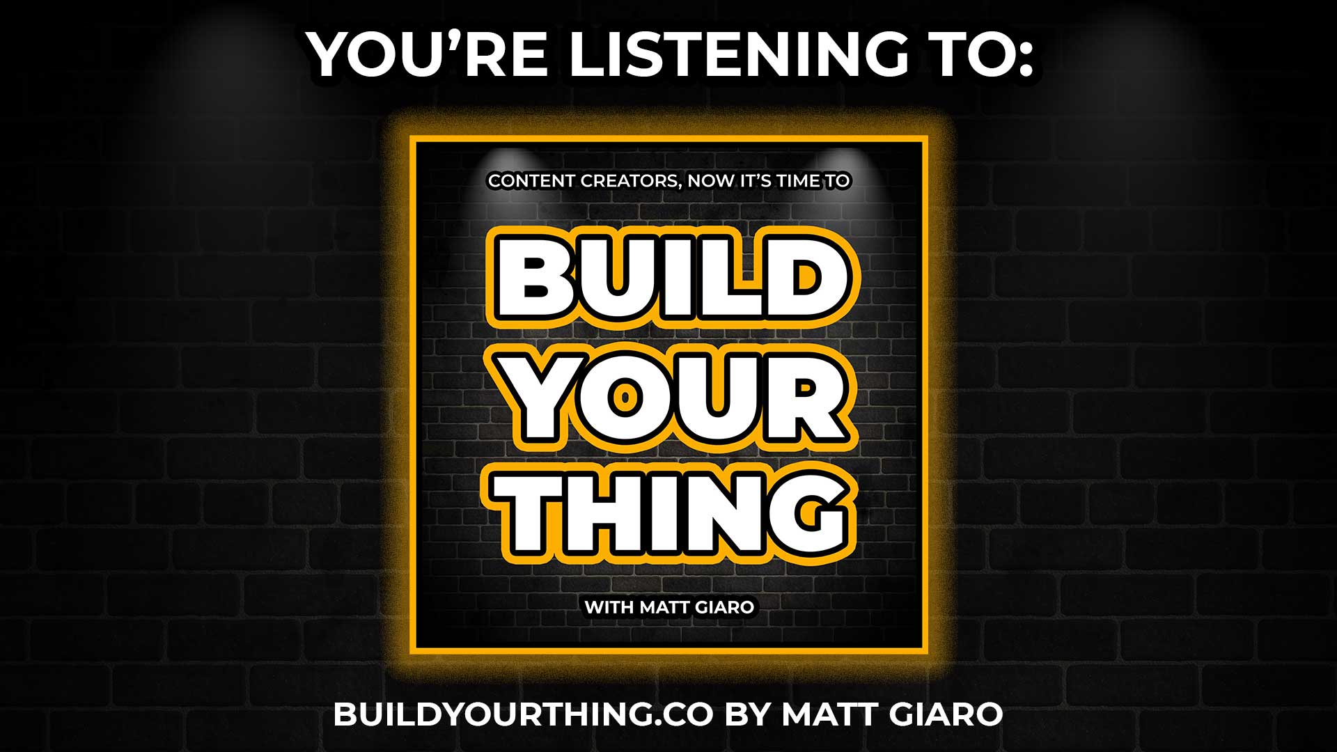 Build Your Thing – The Podcast For Content Creators
