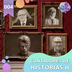 Que História é Essa? Ep 4 - Contadores de Histórias - Parte II