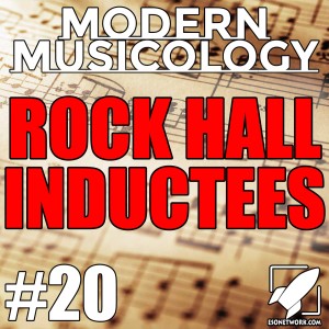 #20 - Rock Hall of Fame 2022 Inductees