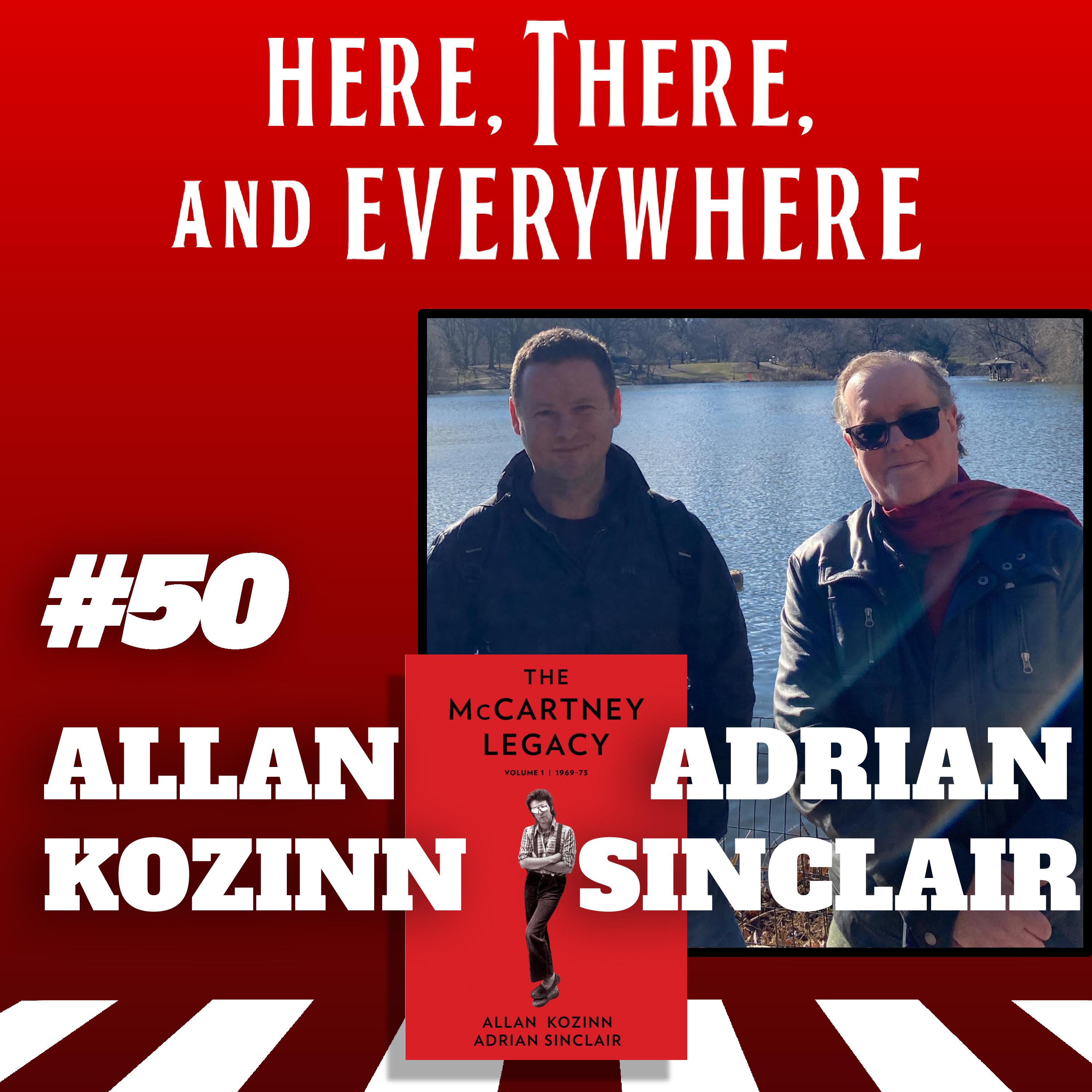 Ep. 50 Allan Kozinn & Adrian Sinclair (authors of ”The McCartney