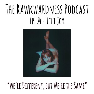 Ep.24 - Lili Joy “We’re Different but We’re the Same”