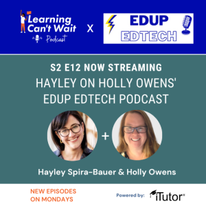 Hayley on Holly Owens’ EdUp EdTech Podcast