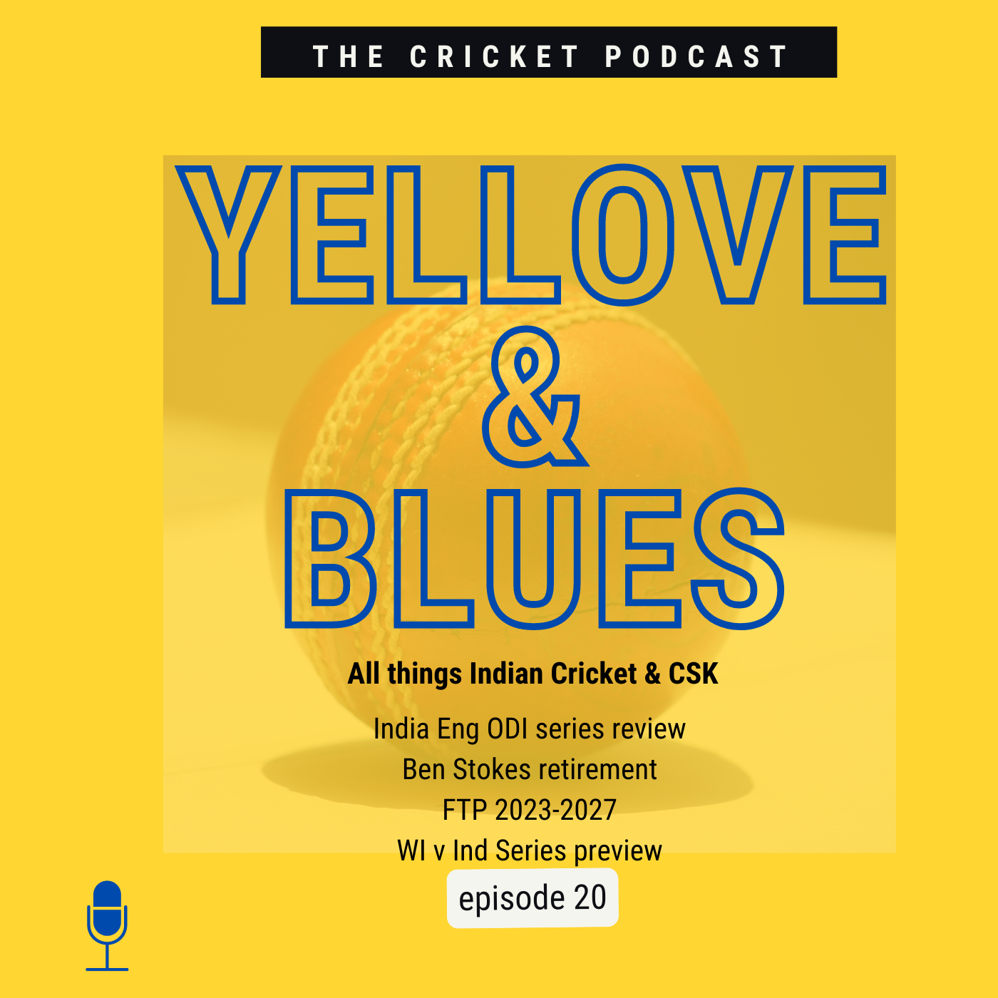 Yellove and Blues Cricket Podcast