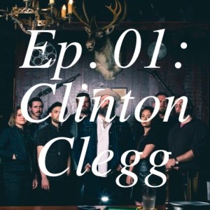 Ep. 01 - Clinton Clegg