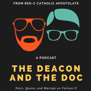 The Deacon and the Doc Podcast - Episode 08 - Prophetic Witness