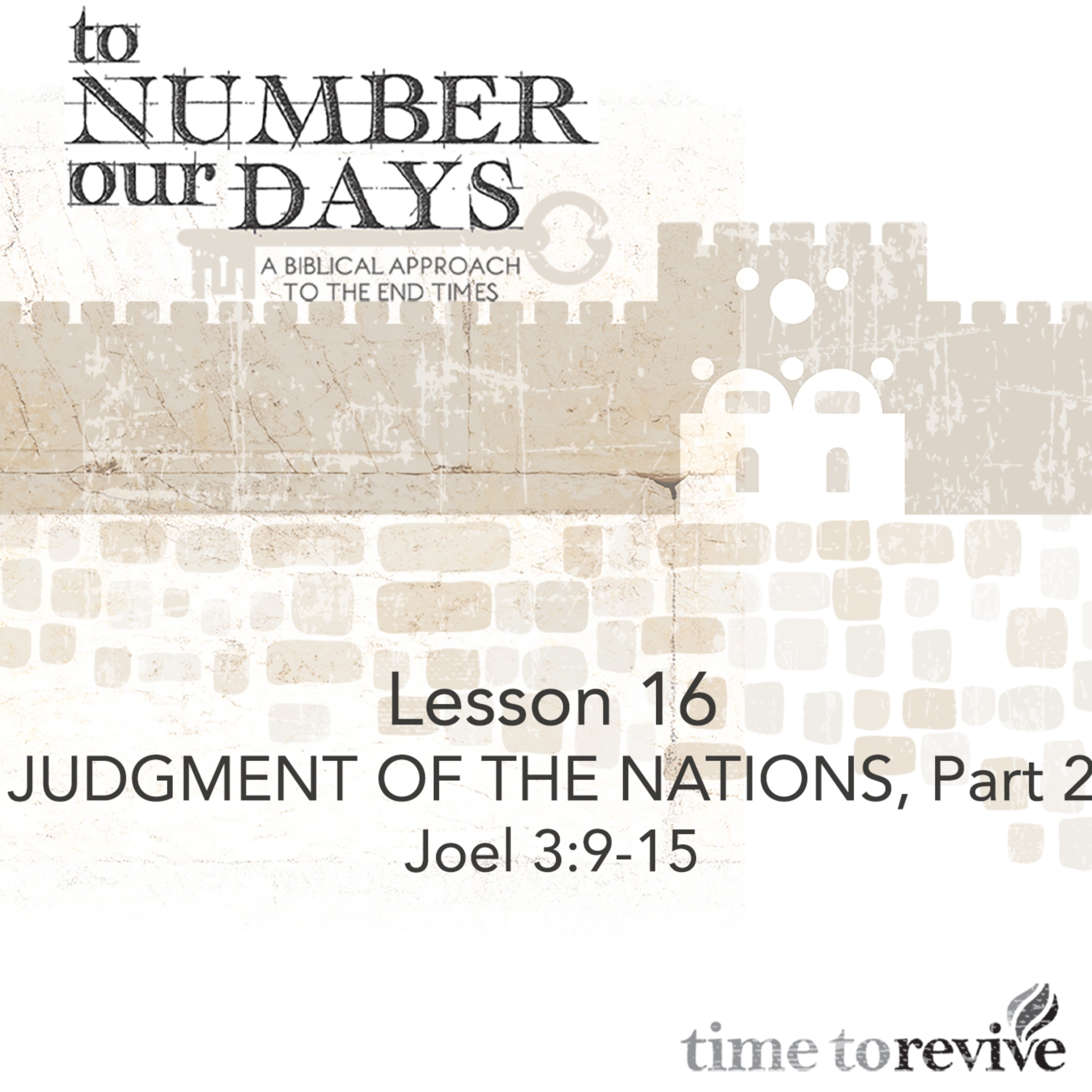 To Number Our Days - A Biblical Approach to the End Times