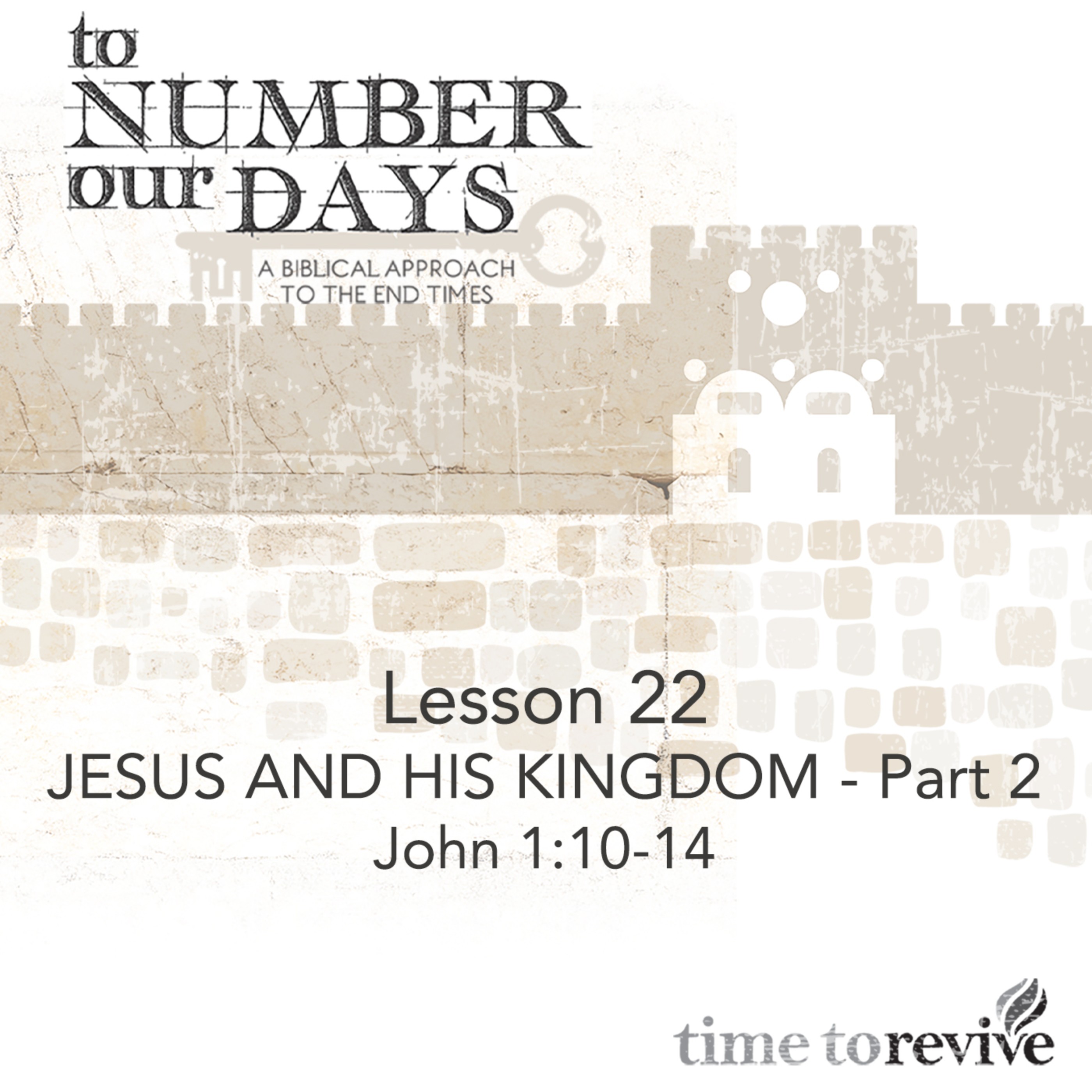 To Number Our Days - A Biblical Approach to the End Times