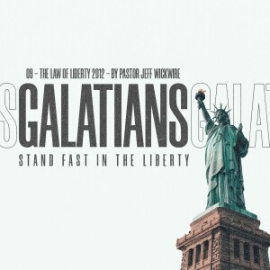08.24.2023 - 09 - The Law of Liberty Part 2 By Pastor Jeff Wickwire