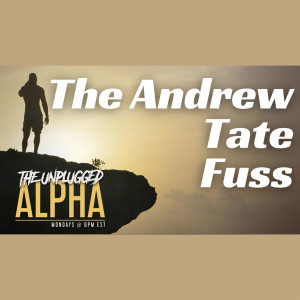 055 - Is Andrew Tate Really That Controversial?