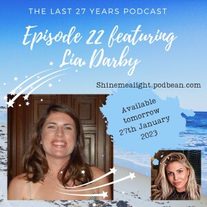 The Last 27 Years Podcast Episode 22 featuring Lia Darby