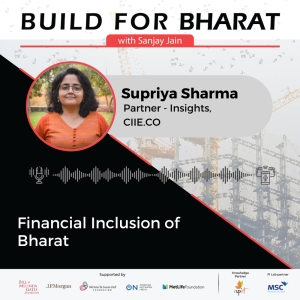 Financial Inclusion of Bharat with Supriya Sharma | Episode 39