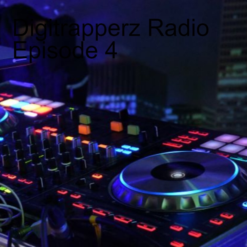 Digitrapperz Radio Episode 4