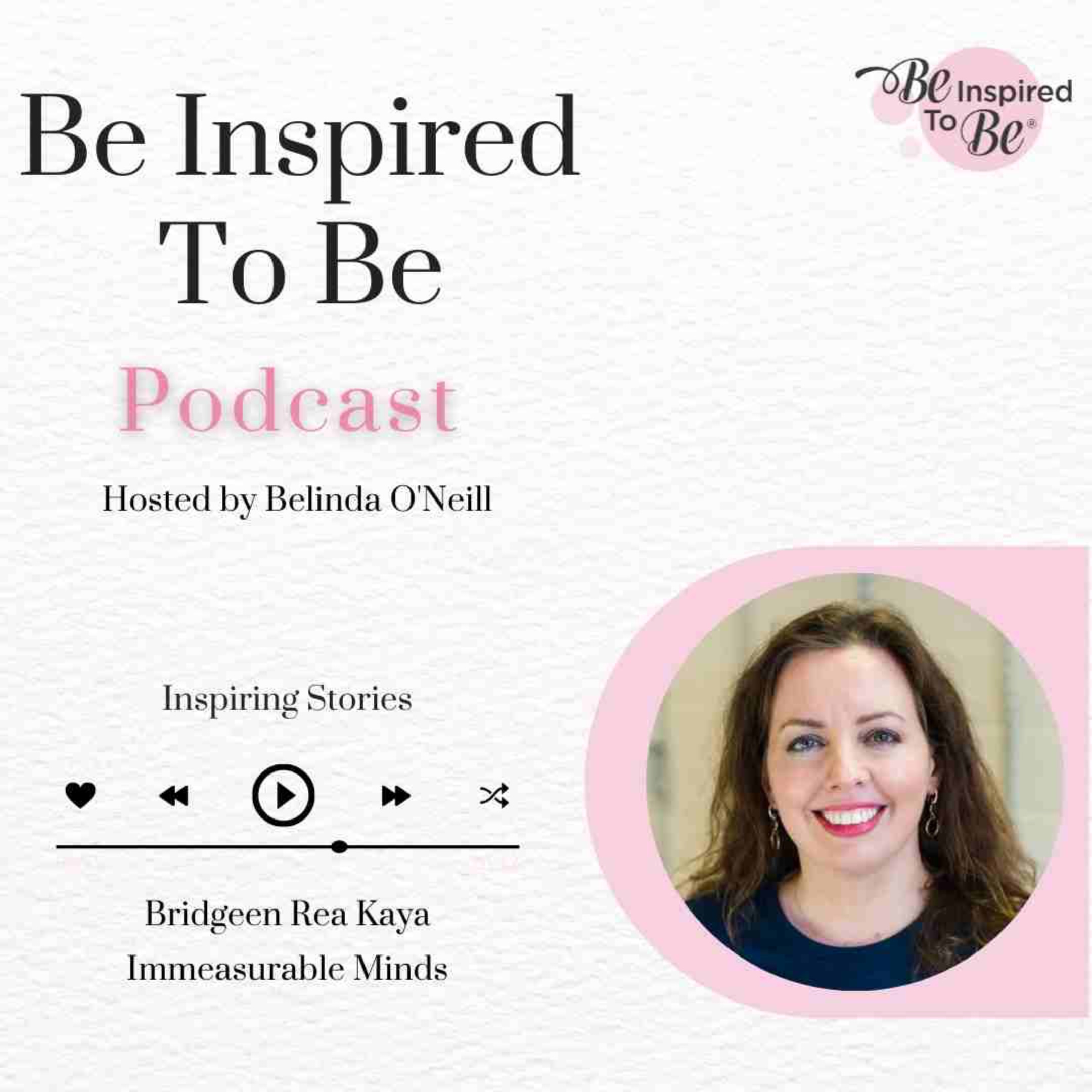 Be Inspired To Be Podcast
