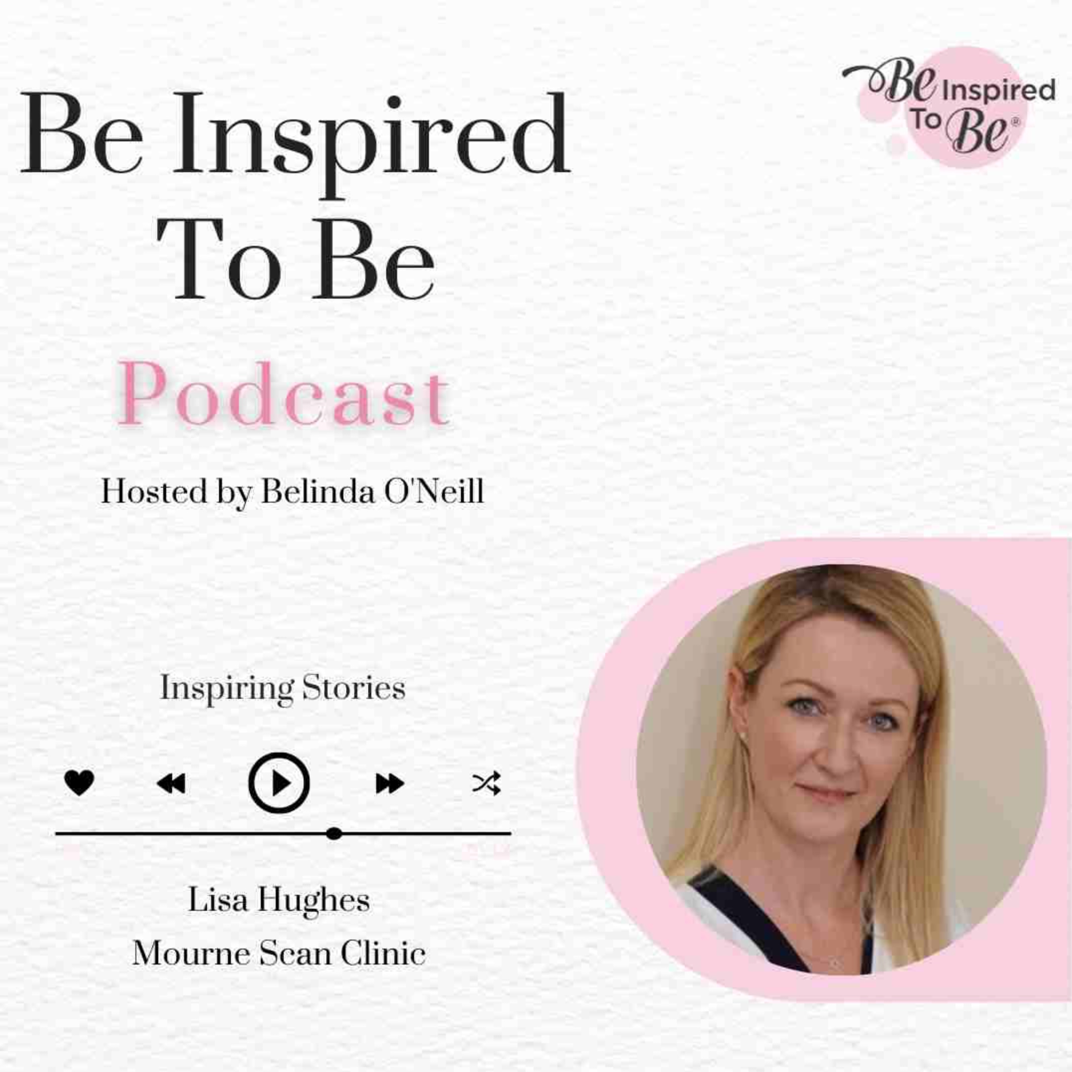 Be Inspired To Be Podcast