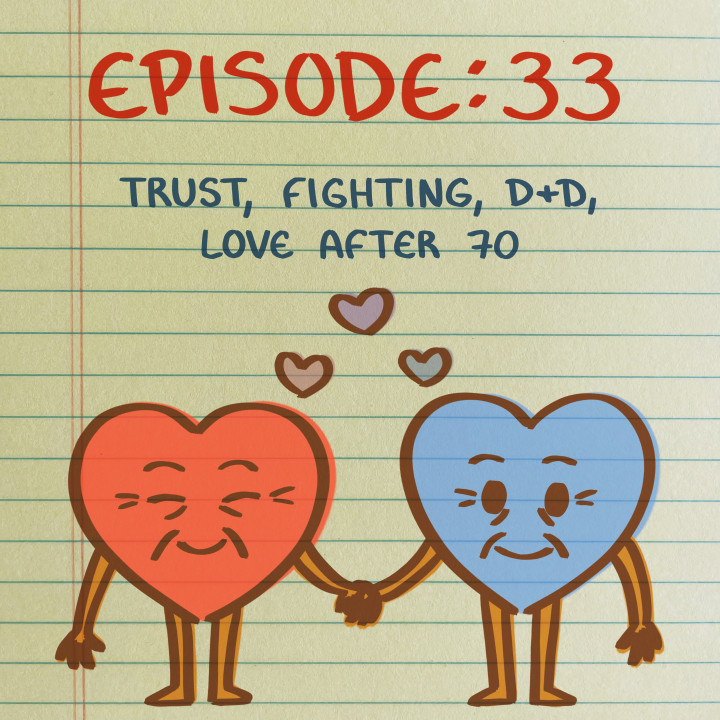Is This Love Podcast: Trust, Fighting, D&D, Love After 70