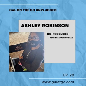 Gal on the Go Unplugged: Ashley Robinson, TV Producer