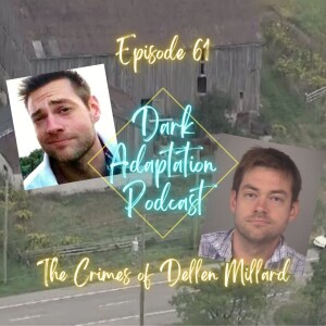 Episode 61: Canada - The Crimes of Dellen Millard (Part 2)